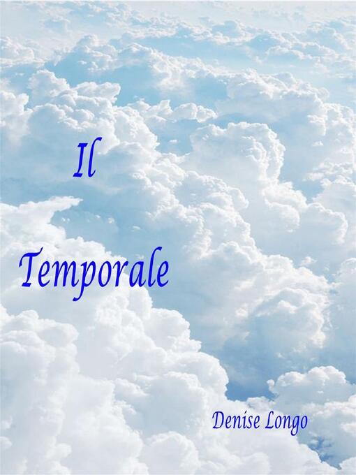 Title details for Il temporale by Denise Longo - Available